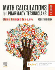 Title: Math Calculations for Pharmacy Technicians E-Book: Math Calculations for Pharmacy Technicians E-Book, Author: Elaine Beale RPh