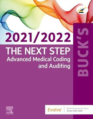 Buck's The Next Step: Advanced Medical Coding and Auditing, 2021/2022 Edition