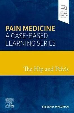 The Hip and Pelvis: Pain Medicine: A Case-Based Learning Series