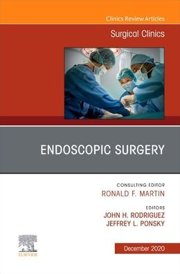 Endoscopy, An Issue of Surgical Clinics