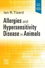 Title: Allergies and Hypersensitivity Disease in Animals, Author: Ian R Tizard BVMS