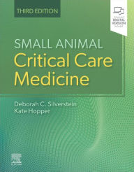 Title: Small Animal Critical Care Medicine E-Book, Author: Deborah Silverstein DVM