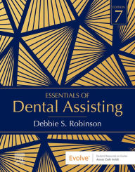 Title: Essentials of Dental Assisting - E-Book, Author: Debbie S. Robinson CDA