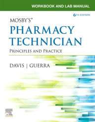 Title: Workbook and Lab Manual for Mosby's Pharmacy Technician E-Book: Workbook and Lab Manual for Mosby's Pharmacy Technician E-Book, Author: Elsevier Inc