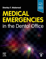 Title: Medical Emergencies in the Dental Office: Medical Emergencies in the Dental Office E-Book, Author: Stanley F. Malamed DDS