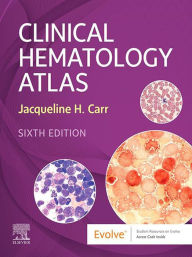 Title: Clinical Hematology Atlas - E-Book: Clinical Hematology Atlas - E-Book, Author: Jacqueline H. Carr MS