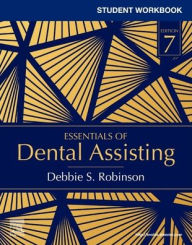 Title: Student Workbook for Essentials of Dental Assisting, Author: Debbie S. Robinson CDA