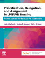 Prioritization, Delegation, and Assignment in LPN/LVN Nursing - E-Book: Prioritization, Delegation, and Assignment in LPN/LVN Nursing - E-Book