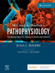 Title: McCance & Huether's Pathophysiology - E-Book: The Biologic Basis for Disease in Adults and Children, Author: Julia Rogers DNP