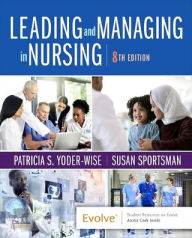 Title: Leading and Managing in Nursing, Author: Patricia S. Yoder-Wise RN