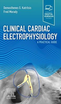 Clinical Cardiac Electrophysiology: A Practical Guide