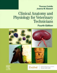 Title: Clinical Anatomy and Physiology for Veterinary Technicians, Author: Thomas P. Colville DVM