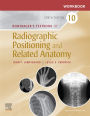 Workbook for Bontrager's Textbook of Radiographic Positioning and Related Anatomy - E-Book: Workbook for Bontrager's Textbook of Radiographic Positioning and Related Anatomy - E-Book