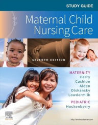 Title: Study Guide for Maternal Child Nursing Care, Author: Shannon E. Perry RN