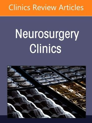 Current State of the Art in Spinal Trauma, An Issue of Neurosurgery Clinics of North America