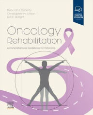 Title: Oncology Rehabilitation: A Comprehensive Guidebook for Clinicians, Author: Deborah Doherty