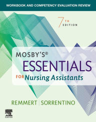 Title: Workbook and Competency Evaluation Review for Mosby's Essentials for Nursing Assistants - E-Book: Workbook and Competency Evaluation Review for Mosby's Essentials for Nursing Assistants - E-Book, Author: Leighann Remmert MS