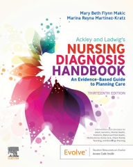 Title: Ackley and Ladwig's Nursing Diagnosis Handbook E-Book: Ackley and Ladwig's Nursing Diagnosis Handbook E-Book, Author: Mary Beth Flynn Makic PhD