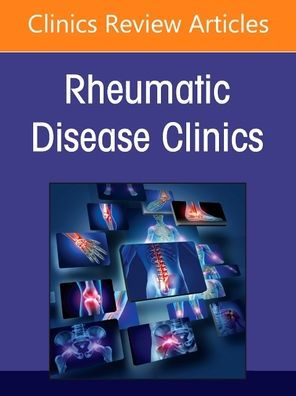 Health disparities Rheumatic diseases: Part II, An Issue of Disease Clinics North America