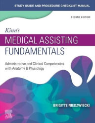 Title: Study Guide for Kinn's Medical Assisting Fundamentals: Administrative and Clinical Competencies with Anatomy & Physiology, Author: Brigitte Niedzwiecki RN