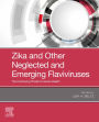 Zika and Other Neglected and Emerging Flaviviruses - E-Book: The Continuing Threat to Human Health