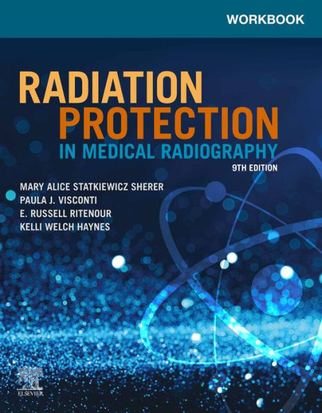 Workbook for Radiation Protection in Medical Radiography - E-Book: Workbook for Radiation Protection in Medical Radiography - E-Book