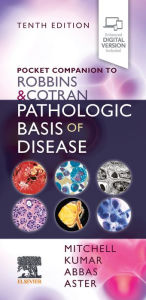 Title: Pocket Companion to Robbins & Cotran Pathologic Basis of Disease E-Book: Pocket Companion to Robbins & Cotran Pathologic Basis of Disease E-Book, Author: Richard N Mitchell MD