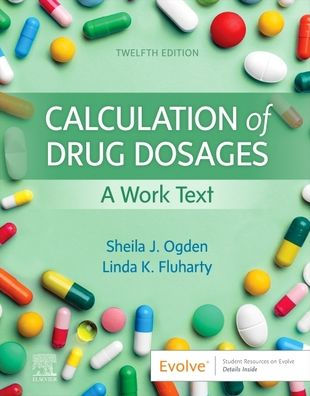 Calculation of Drug Dosages: A Work Text