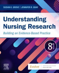 Title: Understanding Nursing Research: Building an Evidence-Based Practice, Author: Susan K. Grove PhD