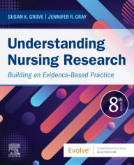 Title: Understanding Nursing Research E-Book: Building an Evidence-Based Practice, Author: Susan K. Grove PhD