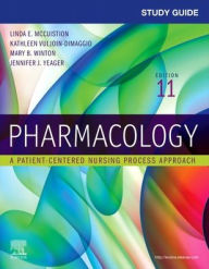 Title: Study Guide for Pharmacology: A Patient-Centered Nursing Process Approach, Author: Linda E. McCuistion PhD