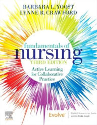 Title: Fundamentals of Nursing: Active Learning for Collaborative Practice, Author: Barbara L Yoost MSN