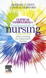 Title: Clinical Companion for Fundamentals of Nursing E-Book: Clinical Companion for Fundamentals of Nursing E-Book, Author: Barbara L Yoost MSN