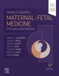 Title: Creasy and Resnik's Maternal-Fetal Medicine: Principles and Practice, Author: Charles J. Lockwood MD