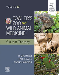 Title: Fowler's Zoo and Wild Animal Medicine Current Therapy, Volume 10 - E-Book: Fowler's Zoo and Wild Animal Medicine Current Therapy, Volume 10 - E-Book, Author: R. Eric Miller DVM