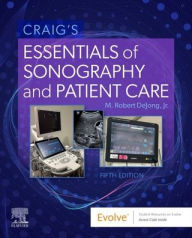 Title: Craig's Essentials of Sonography and Patient Care, Author: M. Robert deJong RDMS