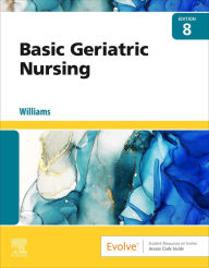 Title: Basic Geriatric Nursing - E-Book, Author: Patricia A. Williams MSN