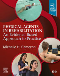 Title: Physical Agents in Rehabilitation - E Book: An Evidence-Based Approach to Practice, Author: Michelle H. Cameron MD