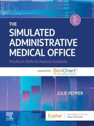 Title: The Simulated Administrative Medical Office - E-Book: The Simulated Administrative Medical Office - E-Book, Author: Julie Pepper BS