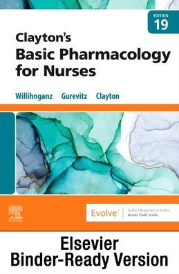 Clayton's Basic Pharmacology for Nurses - Binder Ready: Clayton's Basic Pharmacology for Nurses - Binder Ready