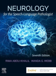 Title: Neurology for the Speech-Language Pathologist, Author: Rima Abou-Khalil Ph.D.