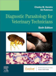 Title: Diagnostic Parasitology for Veterinary Technicians - E-Book, Author: Charles M. Hendrix DVM