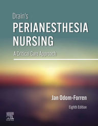 Title: Drain's PeriAnesthesia Nursing - E-Book: A Critical Care Approach, Author: Jan Odom-Forren MS