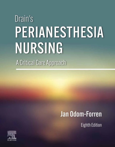 Drain's PeriAnesthesia Nursing - E-Book: A Critical Care Approach