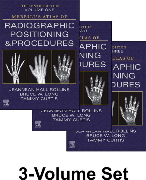 Merrill's Atlas of Radiographic Positioning and Procedures - 3-Volume Set - E-Book: Merrill's Atlas of Radiographic Positioning and Procedures - 3-Volume Set - E-Book