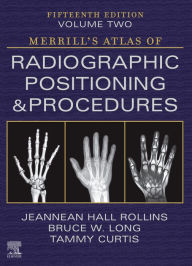 Title: Merrill's Atlas of Radiographic Positioning and Procedures Volume 2 - E-Book: Merrill's Atlas of Radiographic Positioning and Procedures Volume 2 - E-Book, Author: Jeannean Hall Rollins M.R.C.