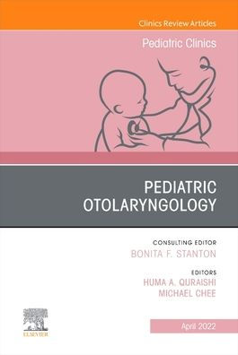 Pediatric Otolaryngology, An Issue of Clinics North America