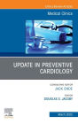 Update in Preventive Cardiology, An Issue of Medical Clinics of North America, E-Book: Update in Preventive Cardiology, An Issue of Medical Clinics of North America, E-Book