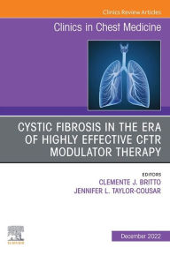 Title: Advances in Cystic Fibrosis, An Issue of Clinics in Chest Medicine, E-Book: Advances in Cystic Fibrosis, An Issue of Clinics in Chest Medicine, E-Book, Author: Clemente J. Britto MD