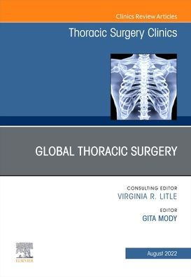 Global Thoracic Surgery, An Issue of Surgery Clinics